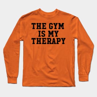 THE GYM IS MY THERAPY Long Sleeve T-Shirt